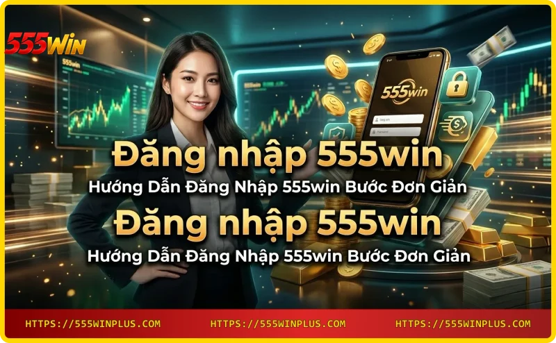 Các bước đăng nhập 555win trên điện thoại