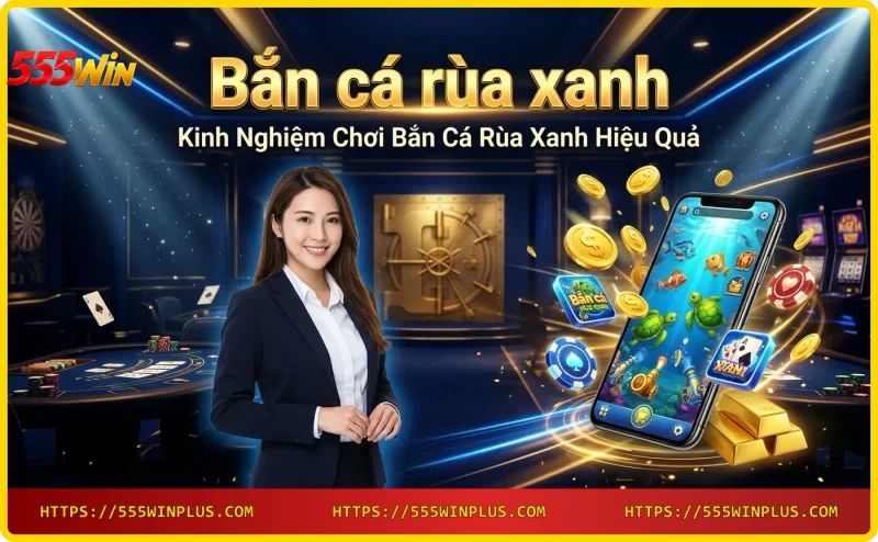 Kinh nghiệm chơi bắn cá rùa xanh - ngắm bắn boss rùa xanh