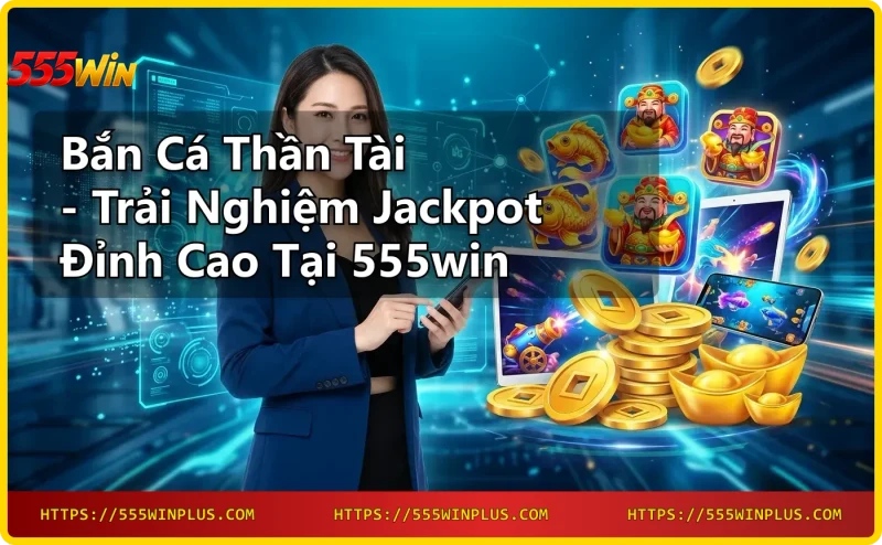 Người chơi bắn cá thần tài tại 555win