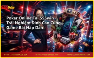 Poker online Texas Hold'em tại 555win